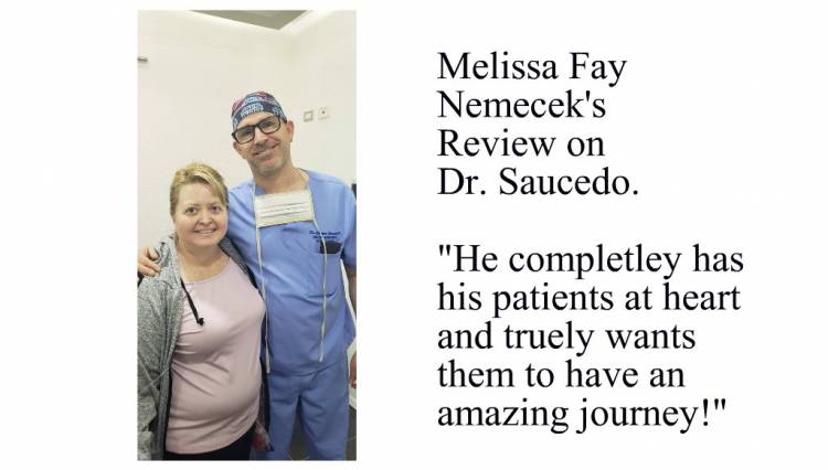 "I would highly recommend Dr. Saucedo for the amazing skills he has." - Melissa Nemecek's Review