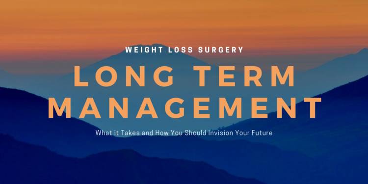 Long Term Management after Weight Loss Surgery