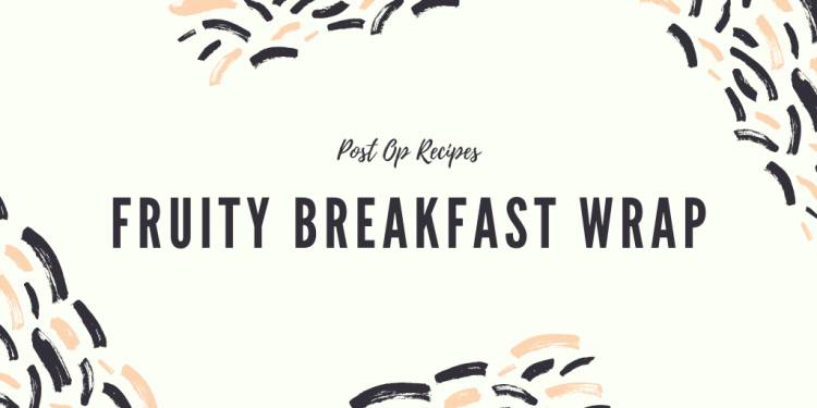 Fruity Breakfast Wrap