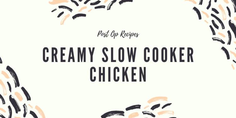 Creamy Slow Cooker Chicken
