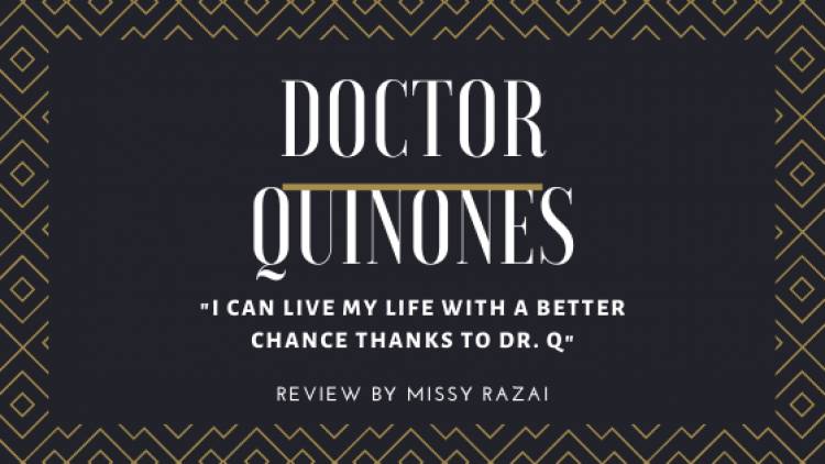 Missy Razai review "Dr. Q was really sure of himself, and honest."